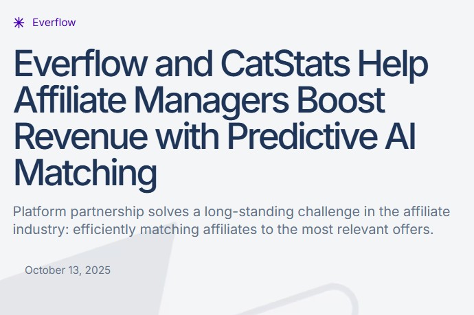Everflow and CatStats Help Affiliate Managers Boost Revenue with Predictive AI Matching